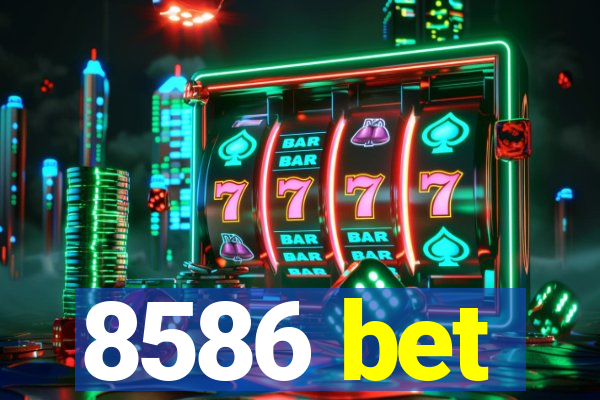 8586 bet